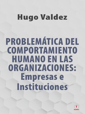 cover image of Problemática Del Comportamiento Humano En Las Organizaciones